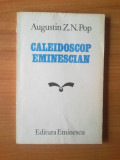 J3 Caleidoscop eminescian - Augustin Z.N. Pop, 1987, Alta editura