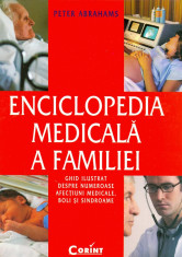 Enciclopedia Medicala a Familiei - Ghid ilustrat despre numeroase afectiuni medicale, boli si sindroame - Peter Abrahams - Carte Noua foto