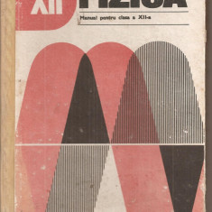 (C4694) FIZICA. MANUAL PENTRU CLASA A XII-A, AUTORI: L. PANAIOTU, L. GEORGESCU, M. RUSU, D. BORSAN, EDP, 1980