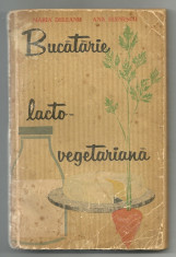 BUCATARIE LACTO - VEGETARIANA -- M. DELEANU , A. ELENESCU foto