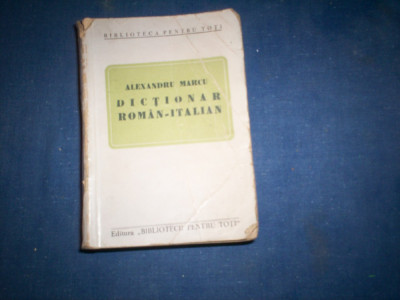 DICTIONAR ROMAN ITALIAN ALEXANDRU MARCU BIBLOTECA PENTRU TOTI NR 1306-1320 foto