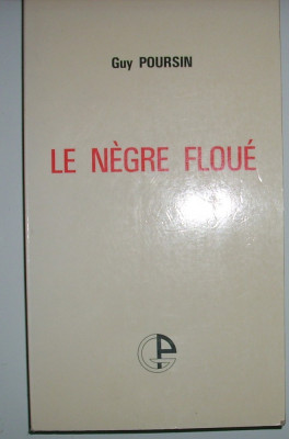 Guy Poursin - Le negre floue (Lb. franceza) foto