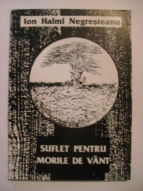 Ion Halmi Negresteanu - Suflet pentru morile de vant (vezi detalii pentru livrare in tara)
