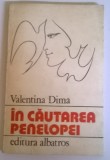 VALENTINA DIMA - IN CAUTAREA PENELOPEI