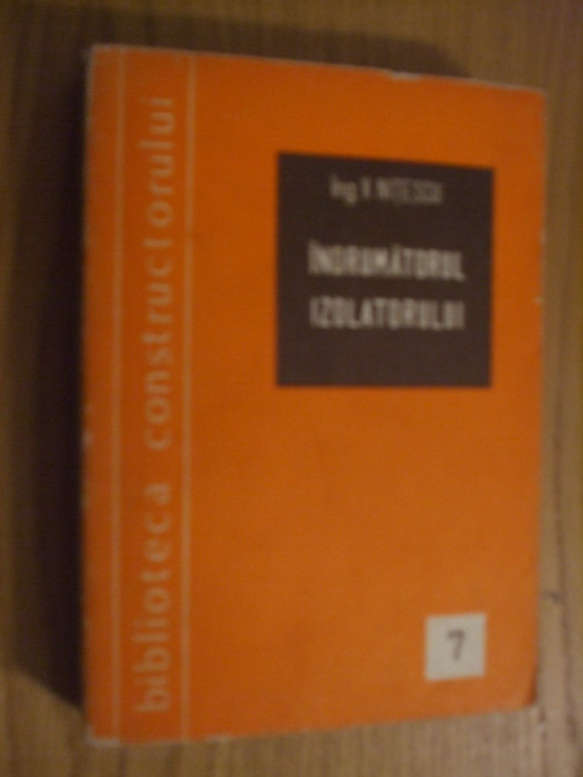INDRUMATORUL IZOLATORULUI - Voicu Nitescu - 1974, 479 p.