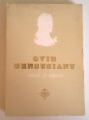 OVID DENSUSIANU - OMUL SI OPERA foto