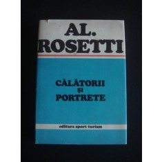 Alexandru Rosetti - Calatorii si portrete