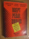 DREPT PENAL ROMAN Curs selectiv pentru licenta - C. Bulai - 1997, 460 p.
