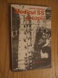 MEDICUL SS SI COPIII * Relatare despre Masacrul de la Bullenhuser si Damm -- Gunther Schwarberg -- [ 1982, 141 p + 16 planse ], Alta editura