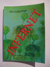 Felician Pop - Infernet (2009, cu dedicatie si autograf) foto