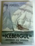 Dan Popescu - &quot;Icebergul&quot; - Secvente din epopeea dezvoltarii, 1990, Alta editura