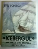 Dan Popescu - &quot;Icebergul&quot; - Secvente din epopeea dezvoltarii