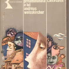 (C4514) VIATA PREAMINUNATA A LUI ANDREAS WEISSKIRCHER DE HANS LIEBHARDT, EDITURA KRITERION, 1983, TRADUCERE DE ION ROMAN, UN ROMAN IN POVESTIRI