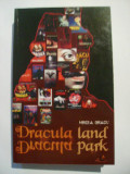 Mircea Bradu - Dracula land, Dracula park (cu dedicatie si autograf), 2006