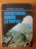 N3 Stefan Negrea - EXPEDITIONARI ROMANI LA TROPICE, Alta editura