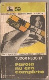 (C4510) PAROLA NU ERA COMPLETA DE TUDOR NEGOITA, EDITURA MILITARA, 1982, Alta editura