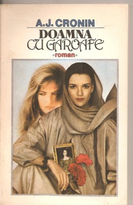 (C4506) DOAMNA CU GAROAFE DE A.J. CRONIN, EDITURA ULISE, 1992, TRADUCERE DE TEODORA POPA-MAZILU foto