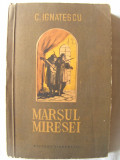 &quot;MARSUL MIRESEI&quot;, C. Ignatescu, 1955. Ilustratii de Ion Ion, Tineretului