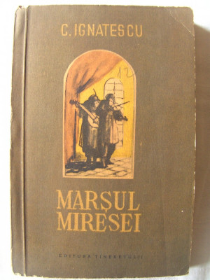 &amp;quot;MARSUL MIRESEI&amp;quot;, C. Ignatescu, 1955. Ilustratii de Ion Ion foto