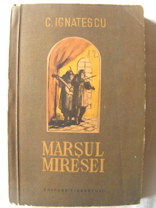&quot;MARSUL MIRESEI&quot;, C. Ignatescu, 1955. Ilustratii de Ion Ion