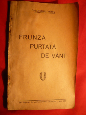 Gheorghiu Vieriu - Frunza purtata de vant -Prima Ed. Iasi 1940 foto