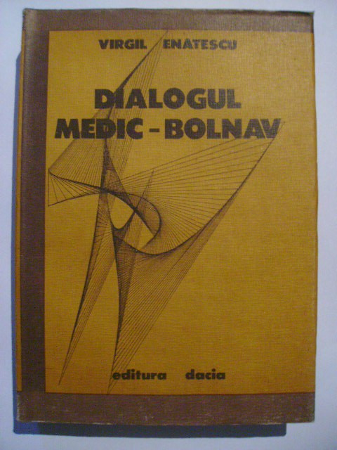 Virgil Enatescu - Dialogul medic-bolnav (cu dedicatie si autograf)