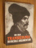 TRANSILVANIA - INVINCIBILE ARGUMENTUM - Ion Coja - 1990, 301 p., Alta editura