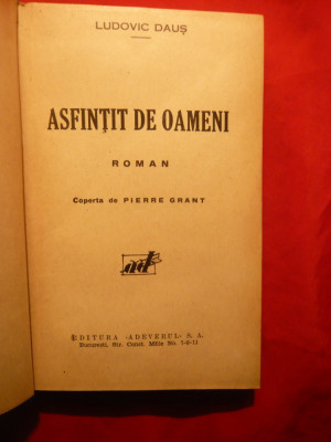 Ludovic Daus - Asfintit de Oameni -Prima Ed. 1932 , foto