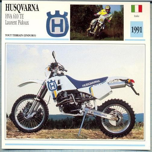 409 Foto Motociclism - HUSQVARNA HVA 610 TE, LAURENT PIDOUX - ITALIA -1991 -pe verso date tehnice in franceza -dim.138X138 mm -starea ce se vede