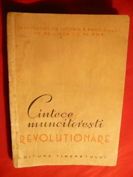 Cintece muncitoresti Revolutionare - Ed.1957- versuri si partituri