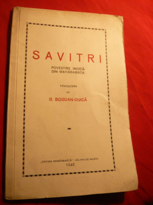 Savitri- povestire indica din Mahabarata ,trad. G.Bogdan-Duica -Ed. 1940 foto