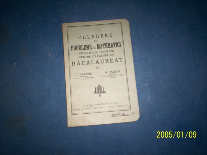 CULEGERE DE PROBLEME DE MATEMATICI CU SOLUTIUNI COMPLETE PT. EXAMENUL DE BACALAUREAT C NAZARIE ,W PASCO