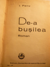 I.Peltz - De-a Busilea - Prima Ed. 1936 foto