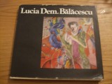 LUCIA DEM. BALACESCU -- text: Petre Oprea, Dragos Morarescu -- 1979, 38 pag. + 30 planse; tiraj: 3500 ex., Alta editura