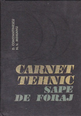 D Constantinescu , N V Mereanu - Carnet tehnic sape de foraj foto