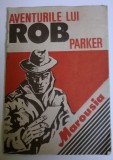 AVENTURILE LUI ROB PARKER - MAROUSIA, Alta editura