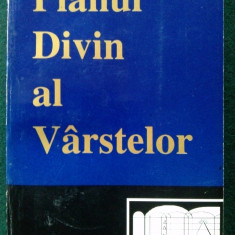 PLANUL DIVIN AL VARSTELOR - Ed. Asociatia Crestina a Studentilor Bibliei - 1995