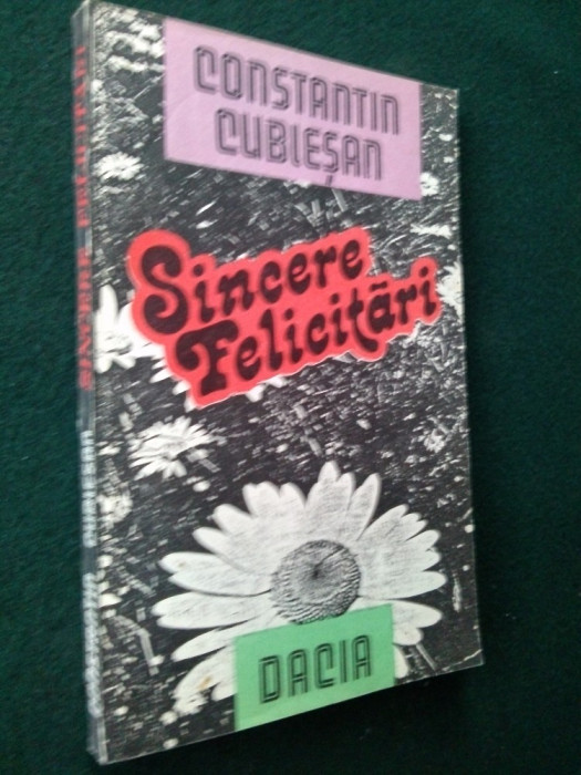 SINCERE FELICITARI - CONSTANTIN CUBLESAN Ed. Dacia 1991
