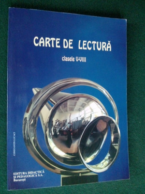 CARTE DE LECTURA (clasele V - VIII) Ed. Didactica si pedagogica 2002 foto
