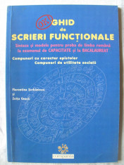 &amp;quot;GHID DE SCRIERI FUNCTIONALE. Sinteze si Modele pt. proba de Limba Romana -Capacitate si BAC&amp;quot;, Florentina Serbanescu / Zoita Geaca, 2003. Absolut noua foto