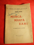 Karl Marx -Munca Marfa Bani ,trad.A.A.Luca -Ed. 1945, Alta editura