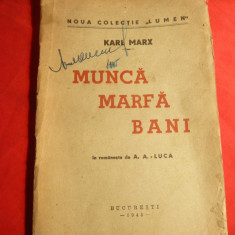 Karl Marx -Munca Marfa Bani ,trad.A.A.Luca -Ed. 1945