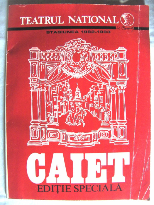 CAIET EDITIE SPECIALA - TEATRUL NATIONAL STAGIUNEA 1982 - 1983