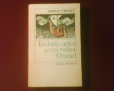 Iordan Chimet Inchide ochii si vei vedea Orasul, editia a II-a, 1979, Eminescu