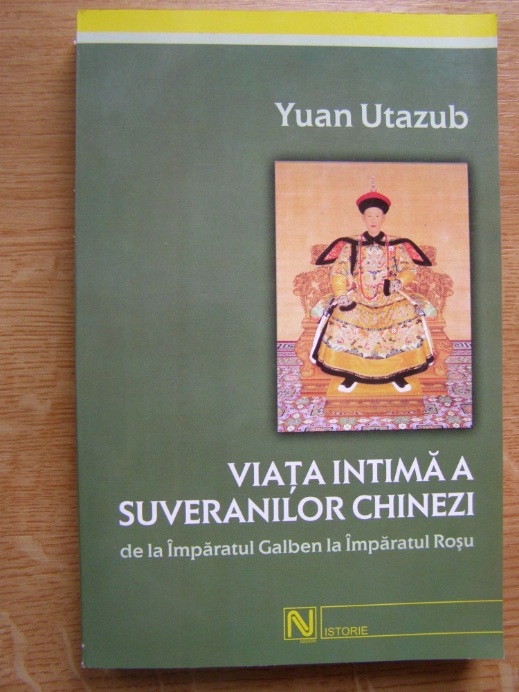 Yuan Utazub - Viata intima a suveranilor chinezi de la Imparatul Galben