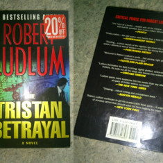 The Tristan betrayal - Robert Ludlum ( limba engleza )