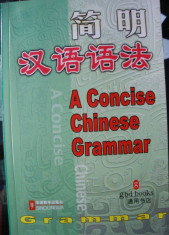 GRAMATICA LB. CHINEZA - A CONCISE CHINESE GRAMMAR ( lb engleza) de GUO ZHENHUA foto