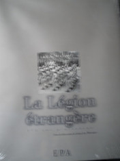 LEGIUNEA STRAINA - LA LEGION ETRANGERE ( lb FRANCEZA) de JEAN LUC MESSAGER foto