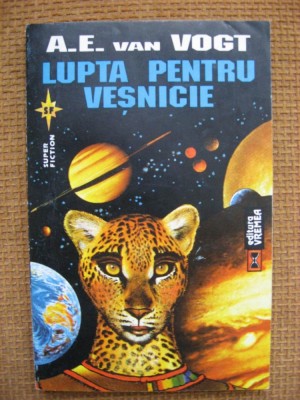 A.E. van Vogt - Lupta pentru vesnicie foto