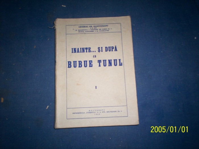 INAINTE SI DUPA CE BUBUE TUNUL VOL I PSIHOLOGIA COMANDANTULUI GEN GH RASOVICEANU foto mare INAINTE SI DUPA CE BUBUE TUNUL VOL I PSIHOLOGIA COMANDANTULUI GEN GH RASOVICEANU foto mare